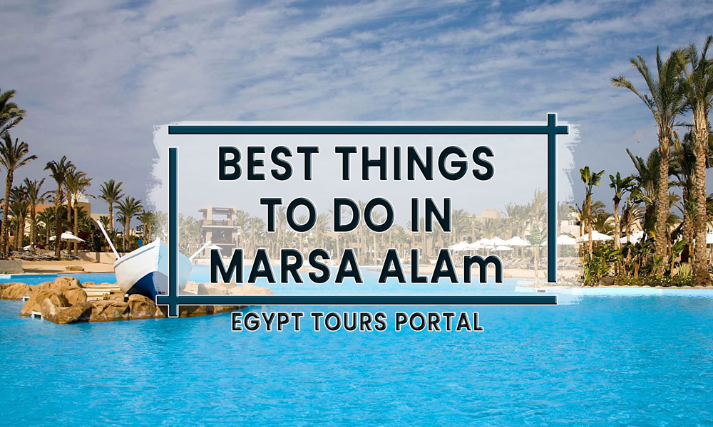 Best Things to Do in Marsa Alam - Egypt Tours Portal