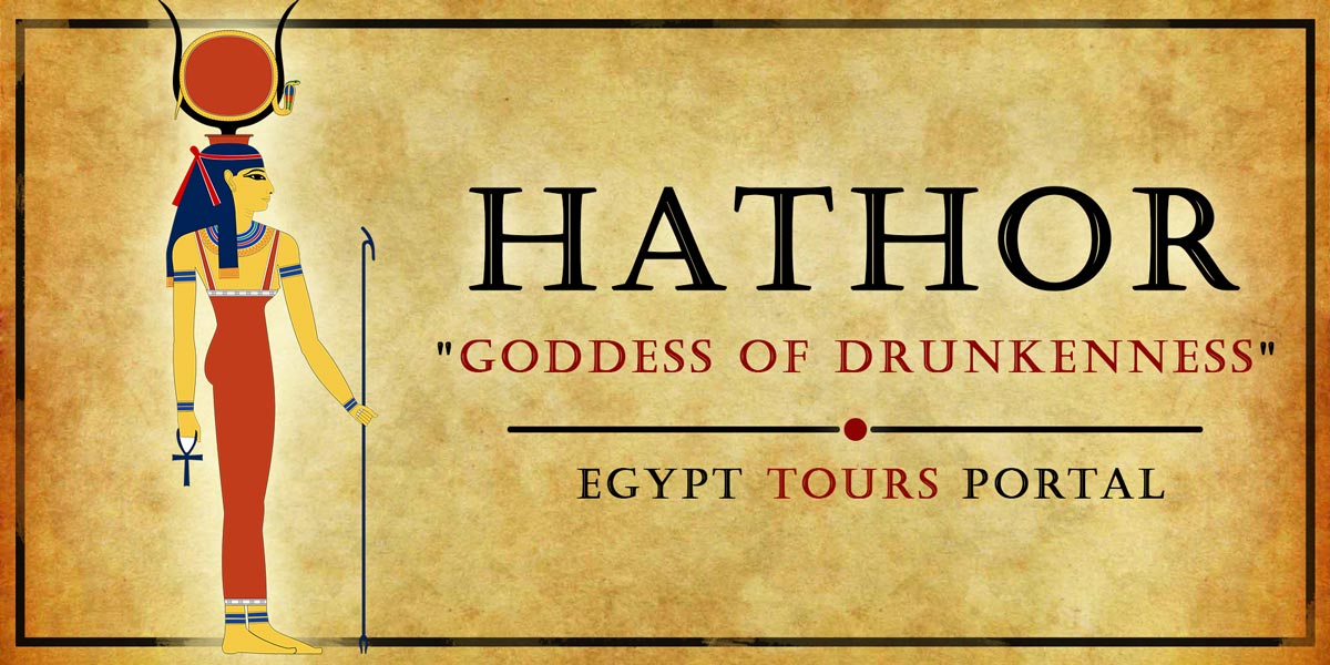 Hathor, Goddess of Drunkenness - Ancient Egyptian Gods And Goddesses - Egypt Tours Portal
