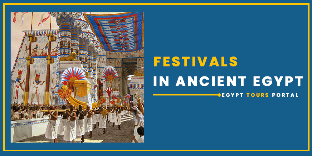 Festivals in Ancient Egypt - Egypt Tours Portal