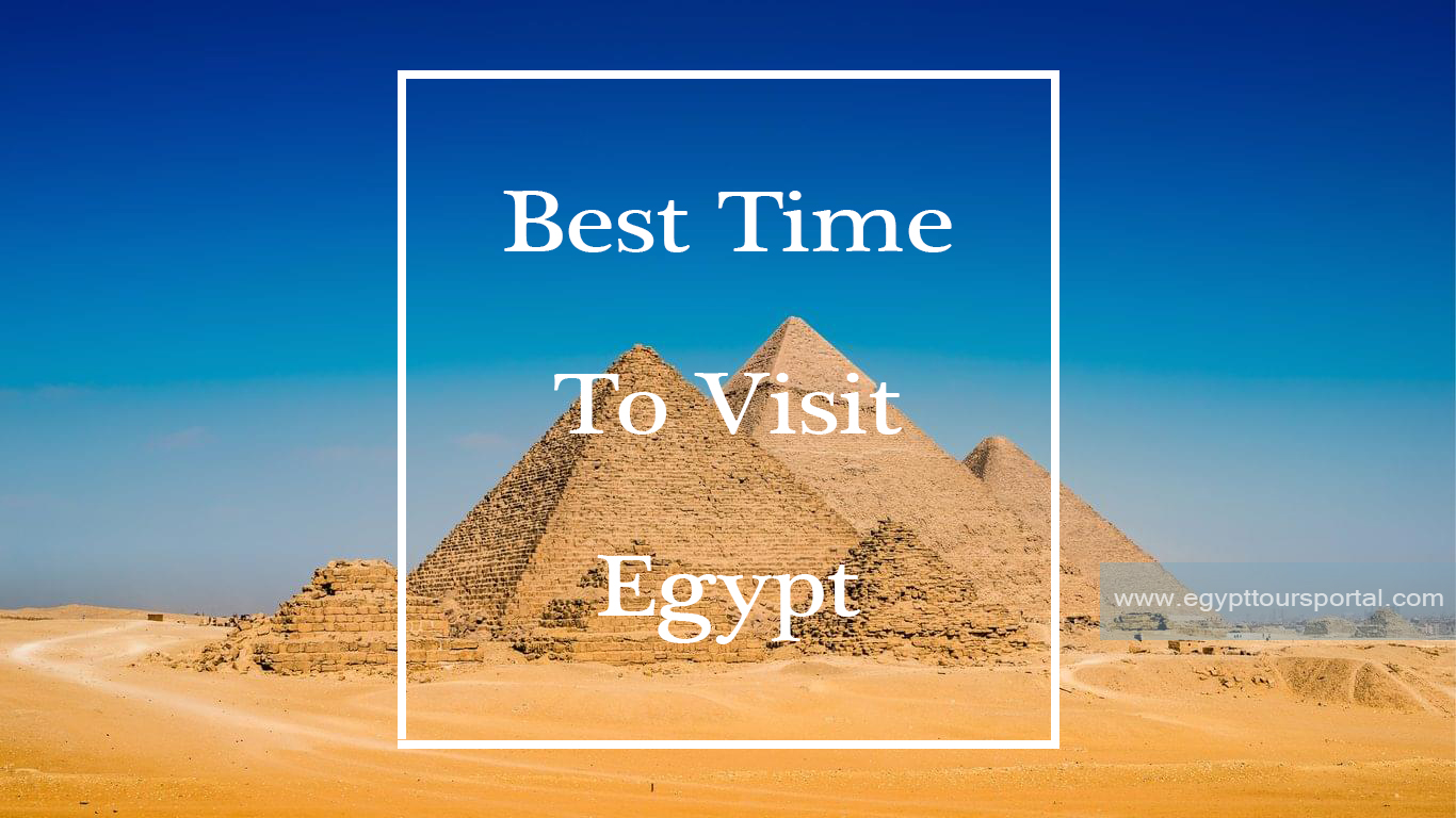 Best Time to Visit Egypt 2023/2024