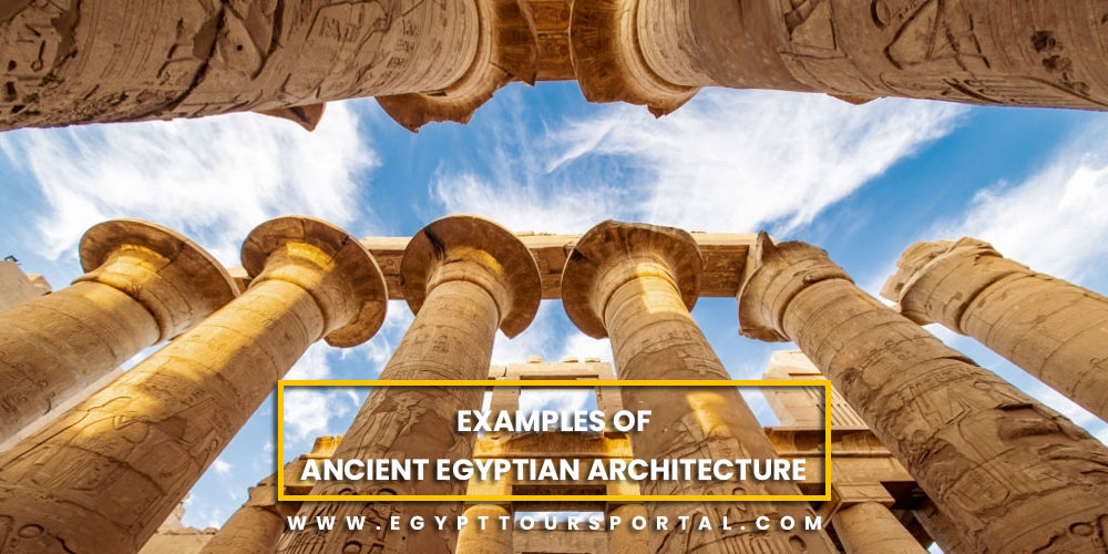 Examples of Ancient Egyptian Architecture - Egypt Tours Portal