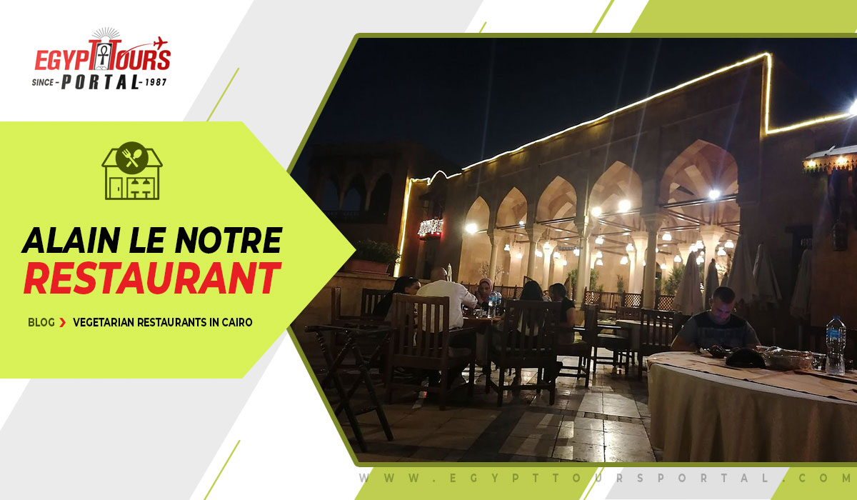 Alain Le Notre Restaurant - Egypt Tours Portal