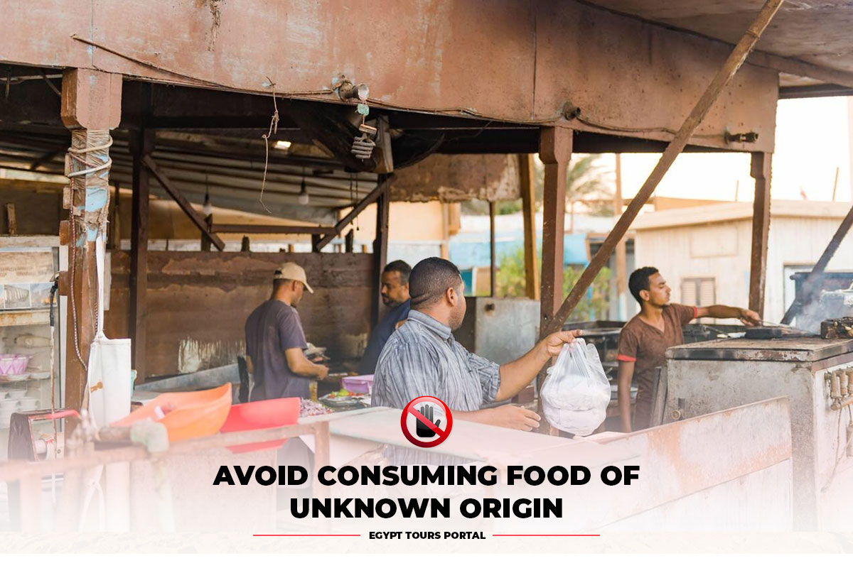 Avoid Consuming Food of Unknown Origin - Egypt Tours Portal