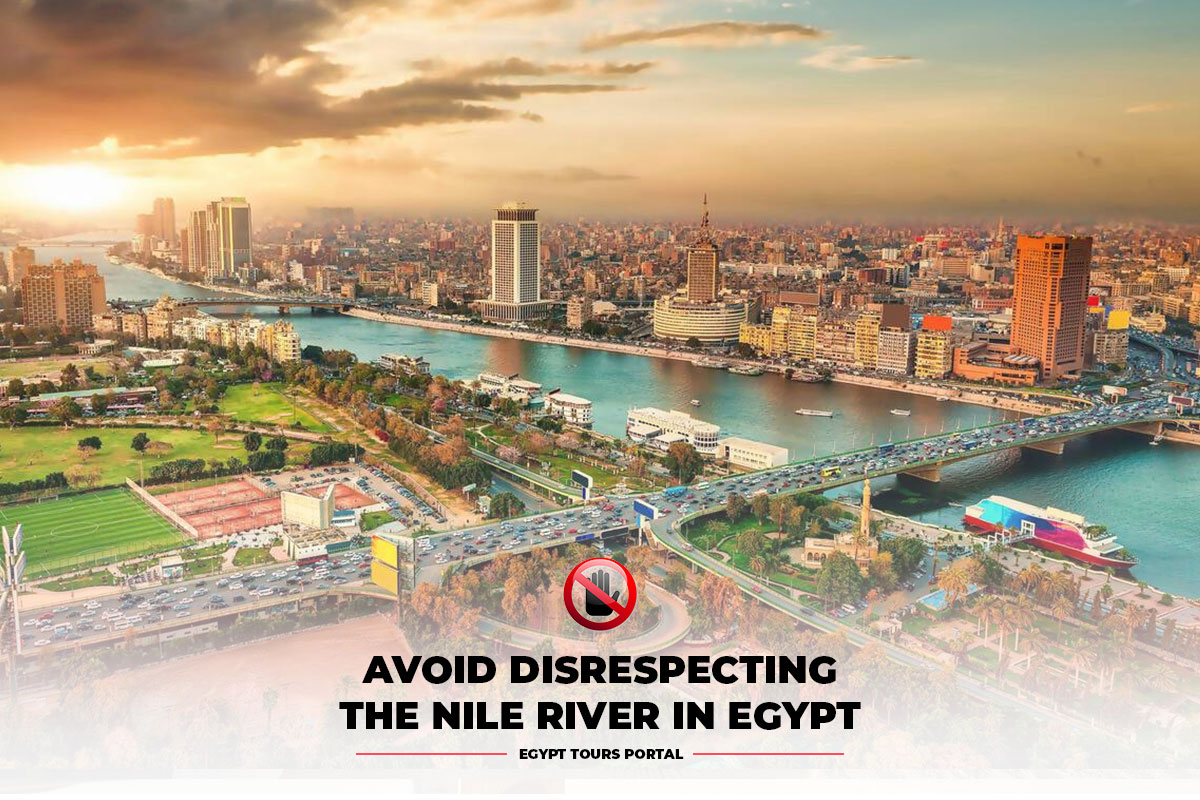 Avoid Disrespecting the Nile River in Egypt - Egypt Tours Portal