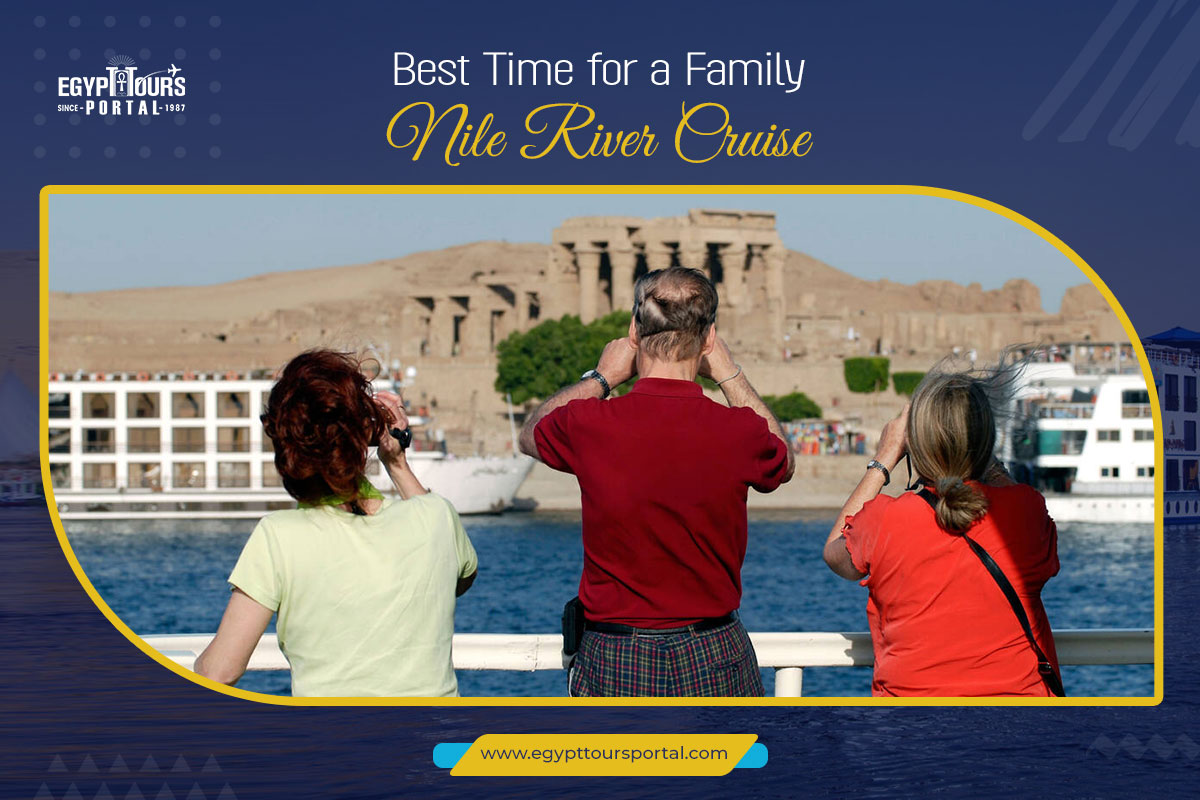 Best Time to Enjoy the Nile Cruise for a Family - Egypt Tours Portal