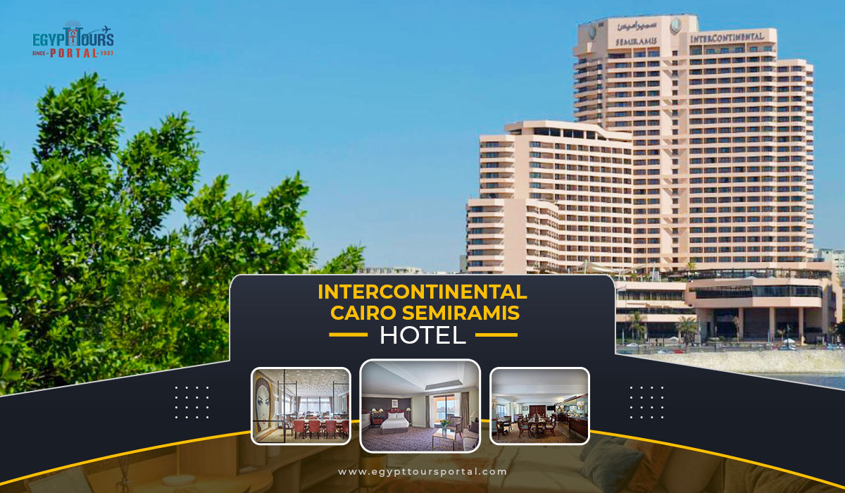 InterContinental Cairo Semiramis - Best Luxury Hotels in Cairo - Egypt Tours Portal