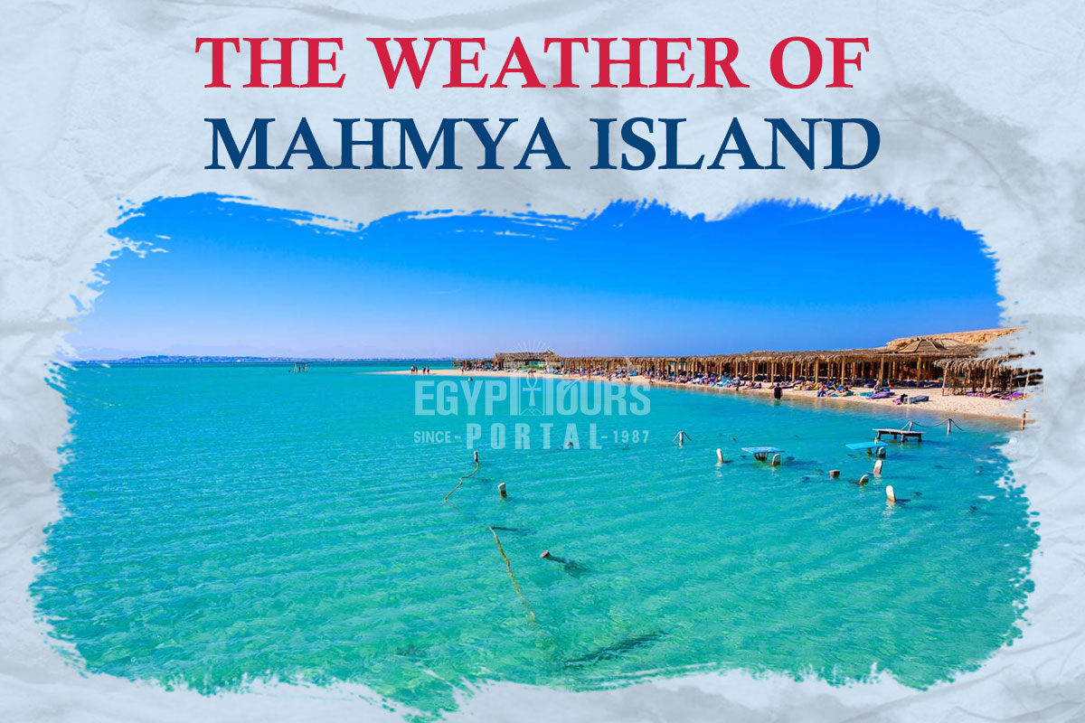 Mahmya Island Weather Along the Year - Egypt Tours Portal