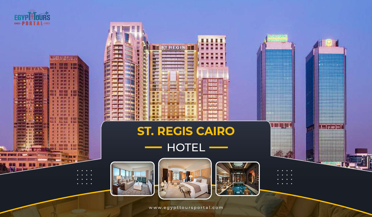 St. Regis Cairo - Best Luxury Hotels in Cairo