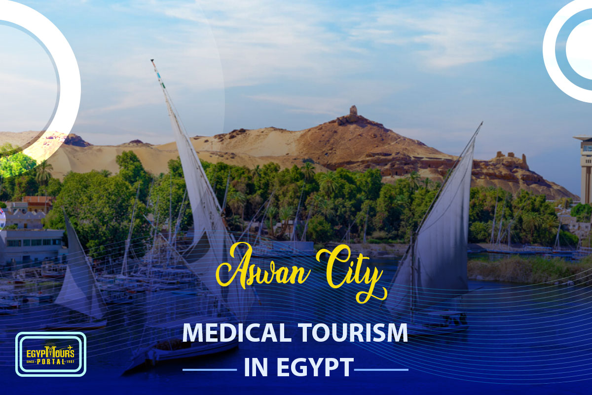 Aswan City - Medical Tourism in Egypt - Egypt Tours Portal