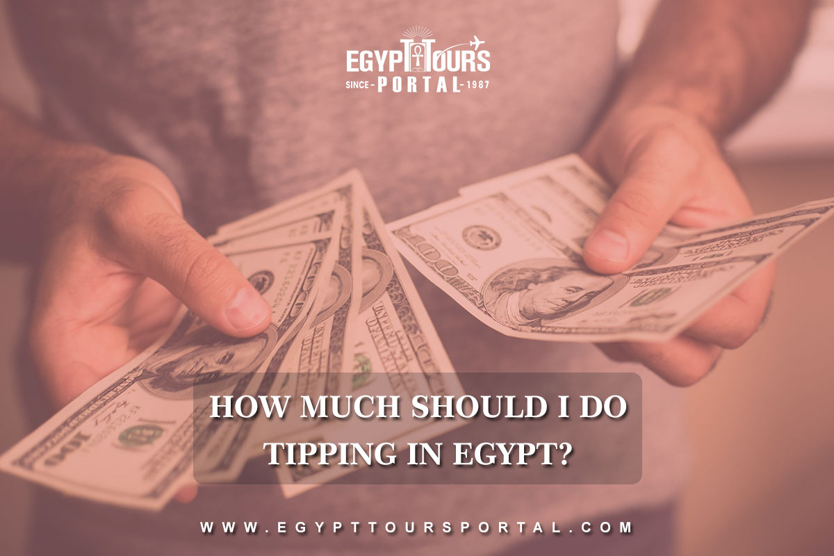 How Much Should I Do Tipping in Egypt - Egypt Tours Portal
