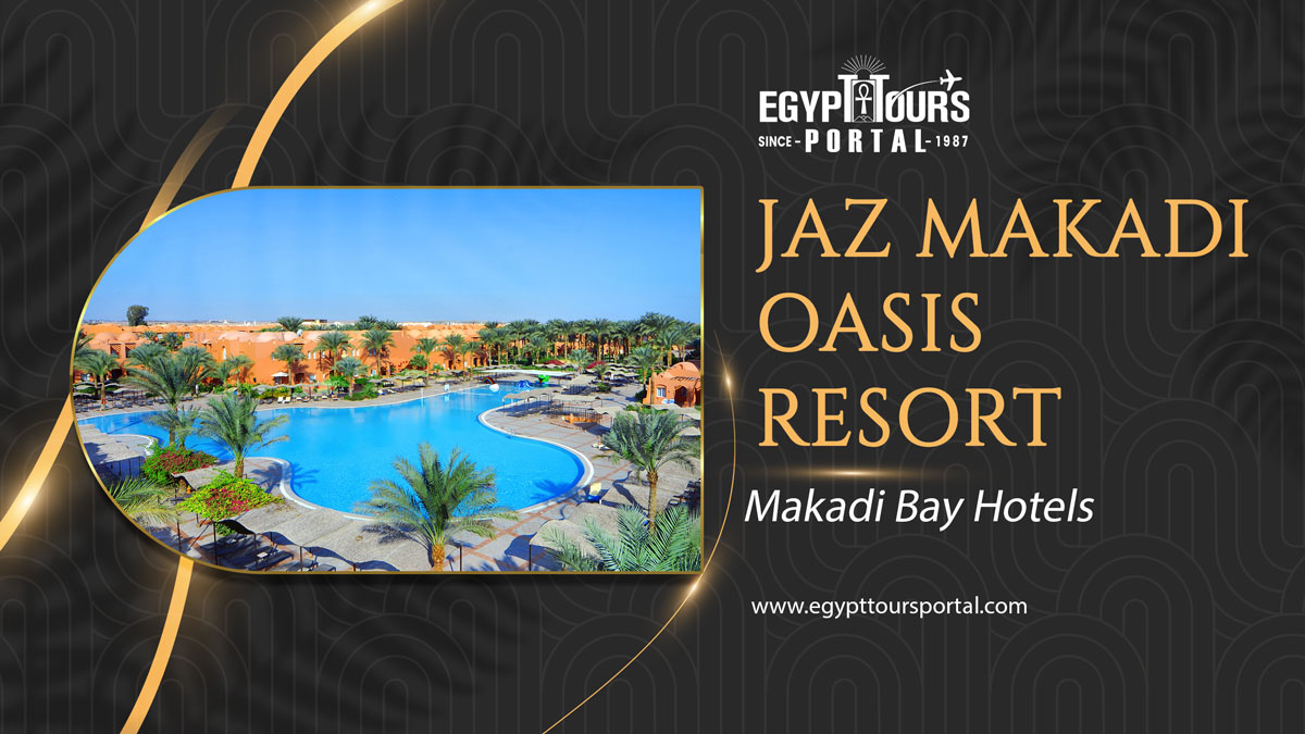 Jaz Makadi Oasis Resort - Hotels in Makadi Bay - Egypt Tours Portal