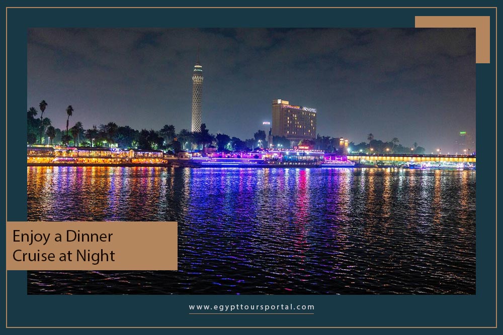 Enjoy a Dinner Cruise at Night - How to Spend a Night in Cairo - Egypt Tours Portal