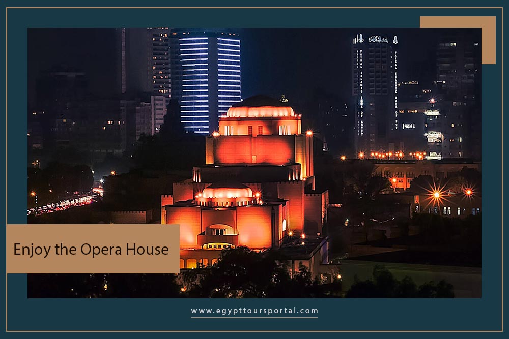 Enjoy the Opera House - How to Spend a Night in Cairo - Egypt Tours Portal
