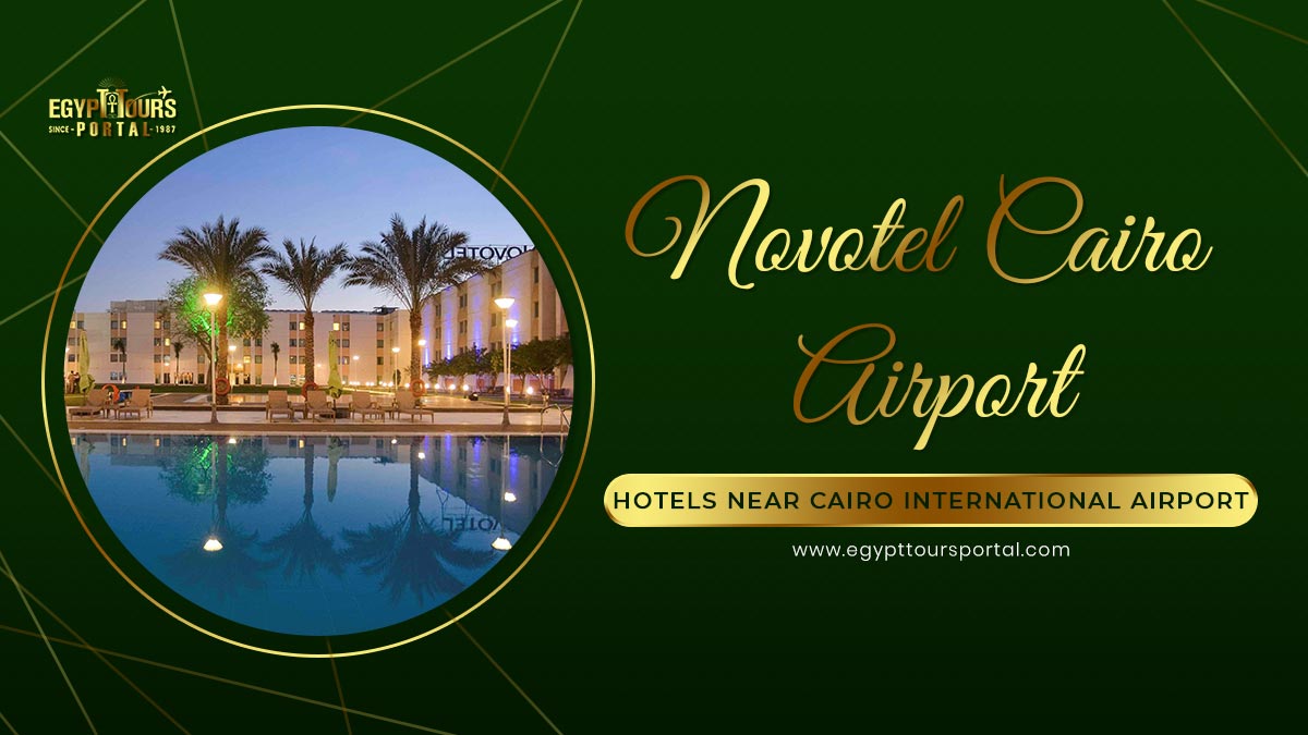 Novotel Cairo Airport - Hotels Near Cairo International Airport - Egypt Tours Portal