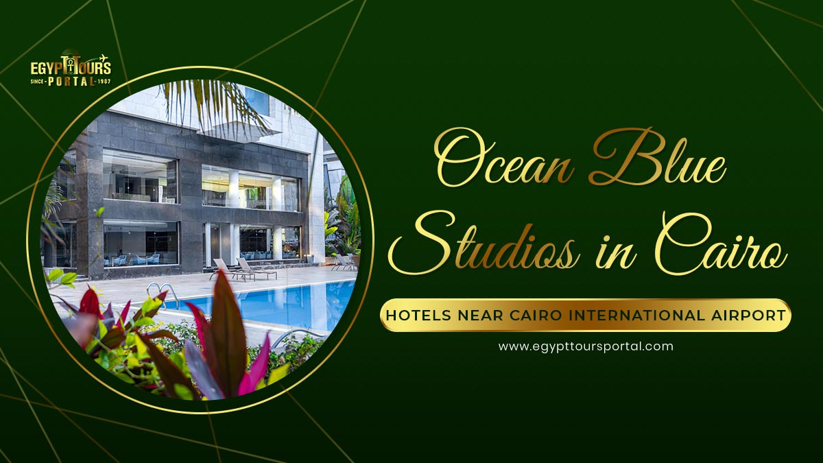 Ocean Blue Studios in Cairo - Hotels Near Cairo International Airport - Egypt Tours Portal